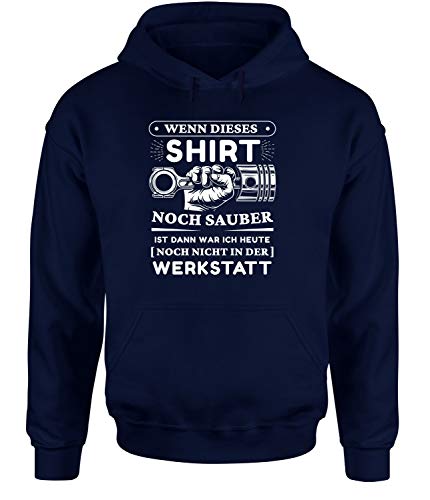 Wenn Dieses Shirt noch sauber ist dann war ich Heute noch Nicht in der Werkstatt Hoodie Unisex Baustelle & Werkstatt, Farbe: Navy, Größe: Large von tshirtladen