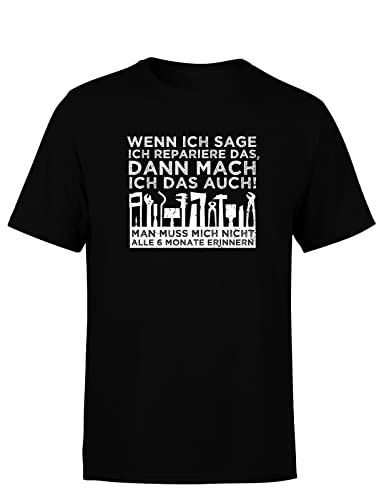 Wenn Ich Sage Ich Repariere Das - Lustiges Heimwerker Herren T-Shirt, Farbe: Black, Größe: XXL von tshirtladen