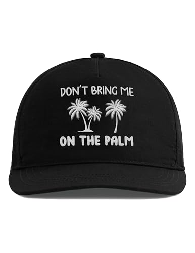tshirtladen Bestickte Schwarze Cap mit Motiv Don’T Bring ME ON The Palm – Lustige Snapback Basecap mit Palmen und Spruch – 5 Panel Frontstick – Verstellbar 53-61 cm – Unisex von tshirtladen