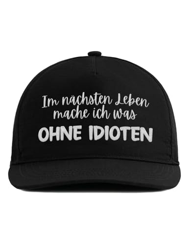 tshirtladen Schwarze Cap mit Spruch Im nächsten Leben Mache ich was ohne Idioten - Witzige Geschenkidee für Kollegin Kollege Männer Frauen - Snapback Basecap in Schwarz - Humor für Büro Arbeit Alltag von tshirtladen