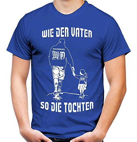 Wie der Vater so die Tochter Männer und Herren T-Shirt | Sport Fussball Geschenk | Magdeburg (Blau, XL) von uglyshirt89