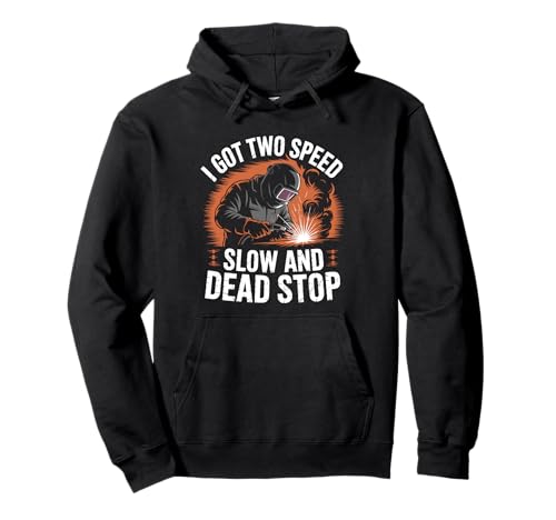 Ich habe zwei Geschwindigkeiten: Slow and Dead Stop Welding Weld for Men Pullover Hoodie von vintage Weld Stuff Welders Metalworkers Welding