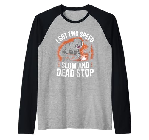 Ich habe zwei Geschwindigkeiten: Slow and Dead Stop Welding Weld for Men Raglan von vintage Weld Stuff Welders Metalworkers Welding