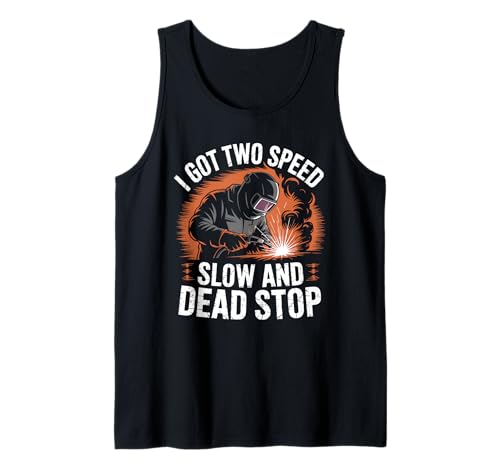 Ich habe zwei Geschwindigkeiten: Slow and Dead Stop Welding Weld for Men Tank Top von vintage Weld Stuff Welders Metalworkers Welding