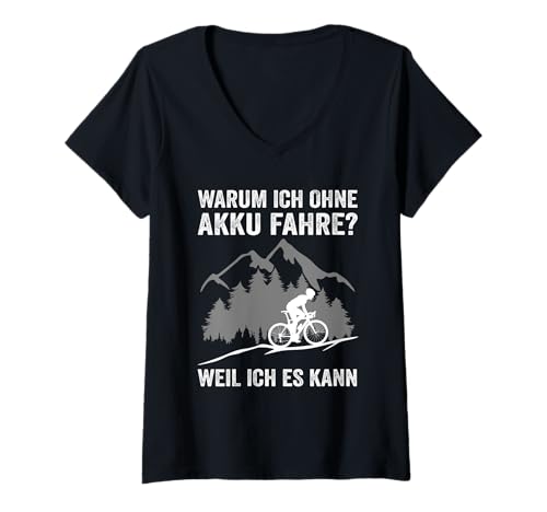 Damen warum ich ohne akku fahre weil ich es kann fahrrad radfahrer T-Shirt mit V-Ausschnitt von warum ich ohne akku fahre weil ich es kann