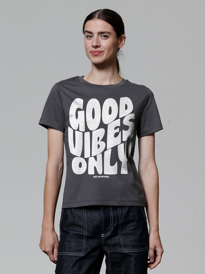 wat? Apparel T-Shirt Good vibes only von wat? Apparel