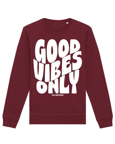 watapparel Sweatshirt Unisex Good vibes only von watapparel