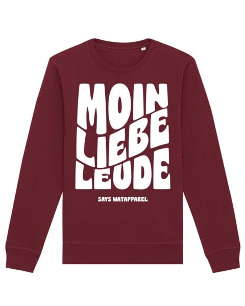 watapparel Sweatshirt Unisex Moin liebe Leude von watapparel