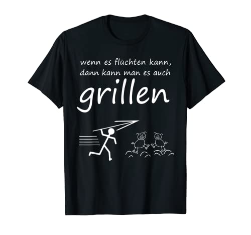wenn es flüchten kann dann kann man es auch grillen lustige T-Shirt wenn es flüchten kann dann kann man es auch grillen lustige T-Shirt von wenn es flüchten kann