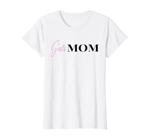 Girls Mom Mädchen Mama Mutter von Mädels Geschenk T-Shirt von werdende Mütter Geschenk Kollektion