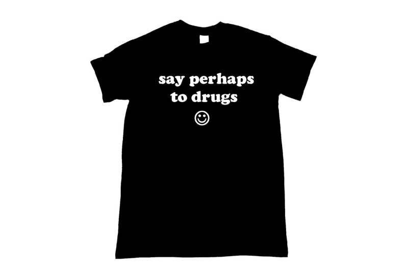 Sag Vielleicht Zu Drogen Grafik Print Unisex T-Shirt Sag Vielleicht Zu Drogen Grafik Print Unisex T-Shirt von wildblacksheep