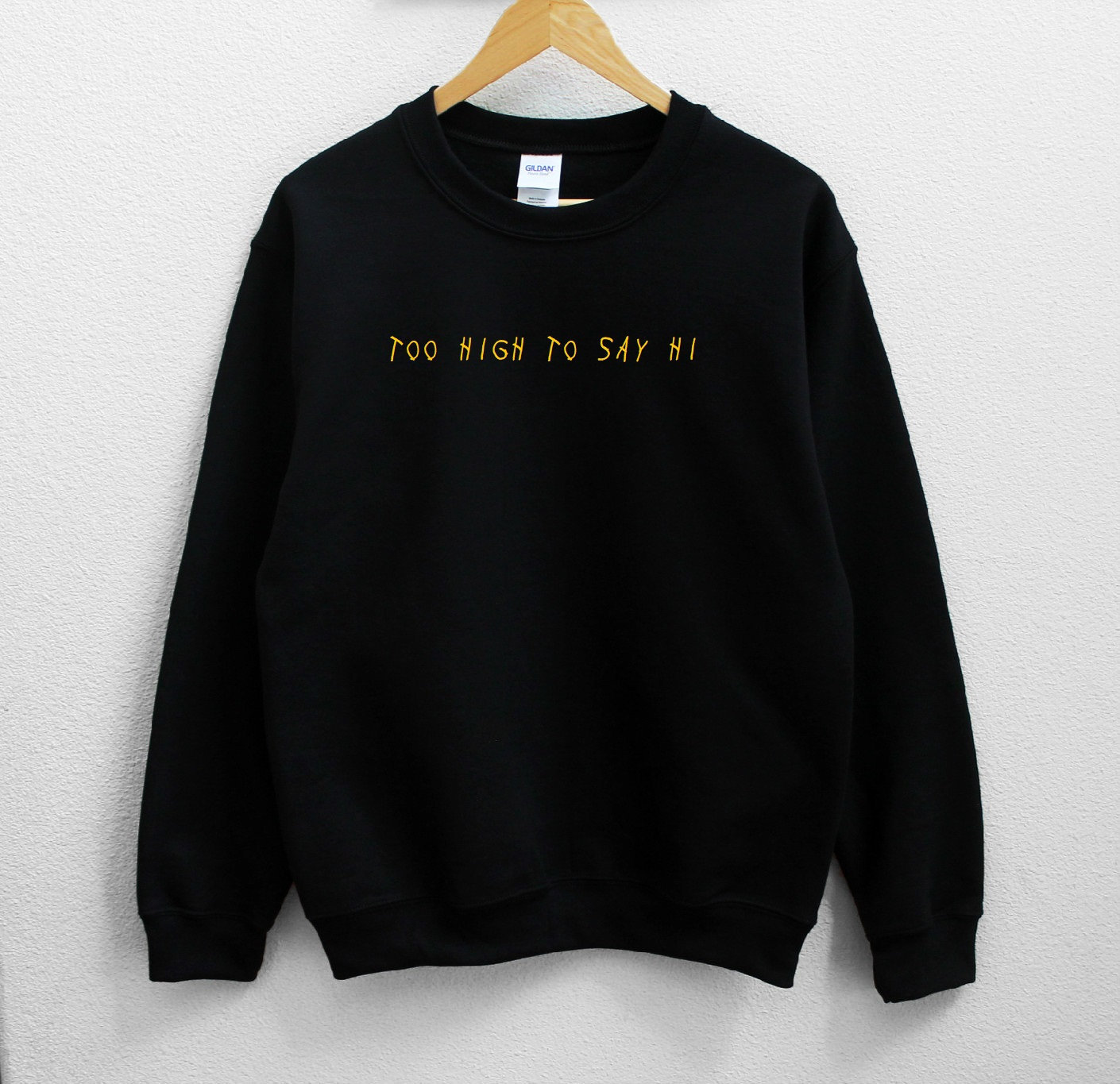 Too High To Say Hi Unisex Sweatshirt von wildblacksheep