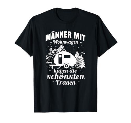 Männer mit Wohnwagen haben die schönsten Frauen Spruch T-Shirt von witzige Camping Sprüche Wohnwagen Sprüche Campen