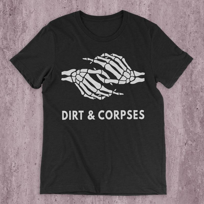 Zusammen Mit Dem Schmutz Und Leichen T-Shirt Zusammen Mit Dem Schmutz Und Leichen T-Shirt von woeandshucks