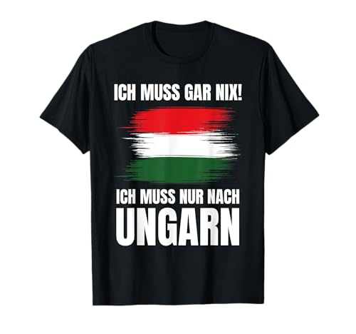 Work And Travel Urlaub Reise Designs - Ich Muss Gar Nix! - Ich Muss Nur Nach Ungarn T-Shirt Schwarz Unisex-Erwachsene, Unisex-Kinder U-Ausschnitt, Halbarm Klassische Passform Sommer EU S Small Work And Travel Urlaub Reise Designs - Ich Muss Gar Nix! - Ich Muss Nur Nach Ungarn T-Shirt Schwarz Unisex-Erwachsene, Unisex-Kinder U-Ausschnitt, Halbarm Klassische Passform Sommer EU S Small von work and travel Urlaub Reise Designs