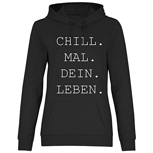 wowshirt Damen Hoodie Chill Mal Dein Leben Spruch Lustig, Größe:XL, Farbe:Black von wowshirt