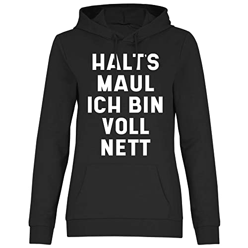 wowshirt Damen Hoodie Halt's Maul Ich Bin Voll Nett Sarkastisch Lustiger Spruch Frech, Größe:S, Farbe:Black von wowshirt