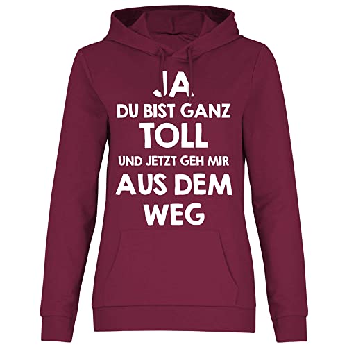 wowshirt Damen Hoodie Ja Du Bist Ganz Toll Und Jetzt GEH Mir Aus Dem Weg Frech Spruch, Größe:S, Farbe:Burgundy von wowshirt