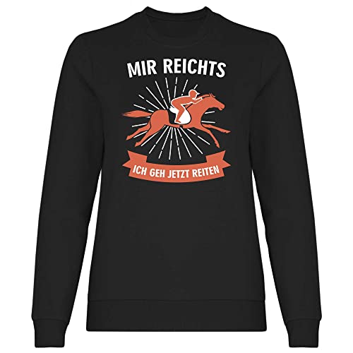 wowshirt Damen Sweatshirt Mir reichts ich GEH Reiten Reiter Reiterin Reitverein Geschenk für Pferde-Liebhaber Pferdewirtin, Größe:L, Farbe:Black von wowshirt