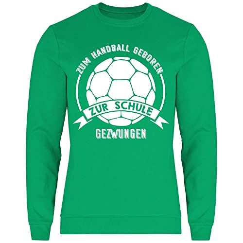 wowshirt Herren Sweatshirt Zum Handball Geboren Zur Schule Gezwungen Handballspieler, Größe:S, Farbe:Kelly Green von wowshirt