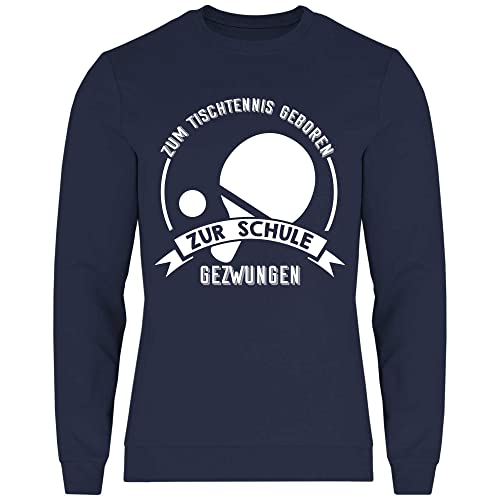 wowshirt Herren Sweatshirt Zum Tischtennis Geboren Zur Schule Gezwungen Tischtennisspieler, Größe:M, Farbe:Deep Navy von wowshirt