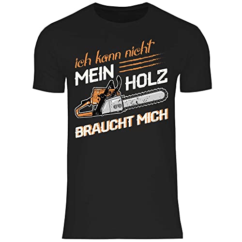 wowshirt Herren T-Shirt Ich kann Nicht Mein Holz wartet Förster Holzfäller Humor Waldarbeiter Forstwirt, Größe:XL, Farbe:Black von wowshirt