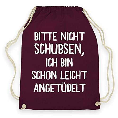 wowshirt Turnbeutel Bitte Nicht Schubsen Ich Bin Schon Leicht Angetüdelt Party Festival, Farbe:Burgundy von wowshirt