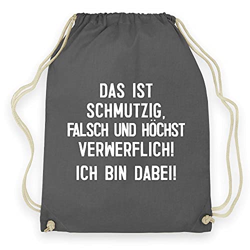 wowshirt Turnbeutel Das ist Schmutzig Falsch und Höhst Verwerflich Party Feiern, Farbe:Graphite Grey von wowshirt