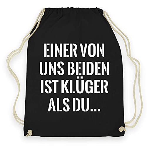 wowshirt Turnbeutel Einer Von Uns Beiden Ist Klüger Als Du Statement Witziger Spruch, Farbe:Black von wowshirt