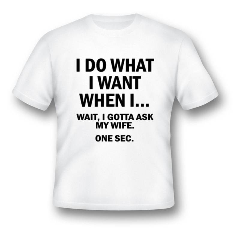 Ich Tue, Was Ich Will, Wenn Ich... Warten Sie Gotta Fragen Meine Frau | Lustige Erwachsene Shirt von xBMcDesigns