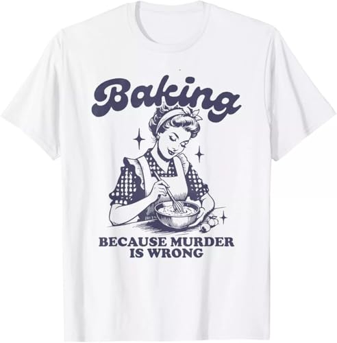 Baking Because Murder is Wrong Gift Unisex T-Shirt von yuwoyuyutur