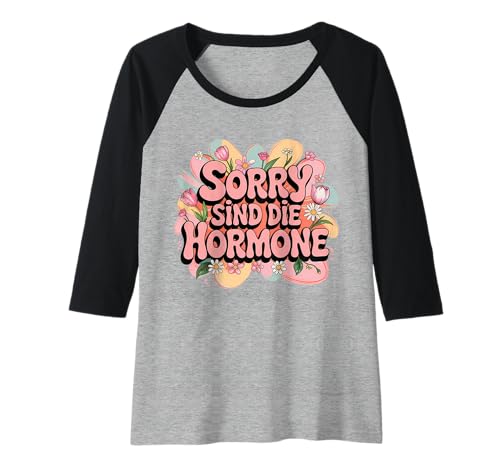 Damen Sorry sind die Hormone Raglan Damen Sorry sind die Hormone Raglan von zeitzone4design Lustig Retro Frauen Sprüche