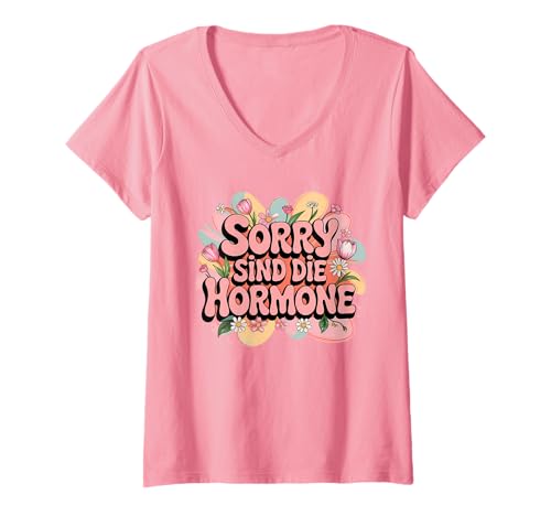 Damen Sorry sind die Hormone T-Shirt mit V-Ausschnitt Damen Sorry sind die Hormone T-Shirt mit V-Ausschnitt von zeitzone4design Lustig Retro Frauen Sprüche
