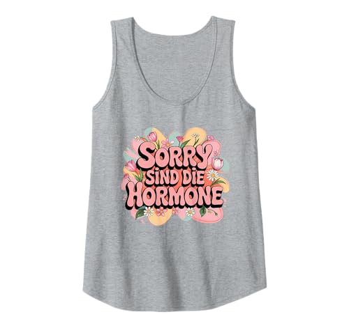 Damen Sorry sind die Hormone Tank Top Damen Sorry sind die Hormone Tank Top von zeitzone4design Lustig Retro Frauen Sprüche