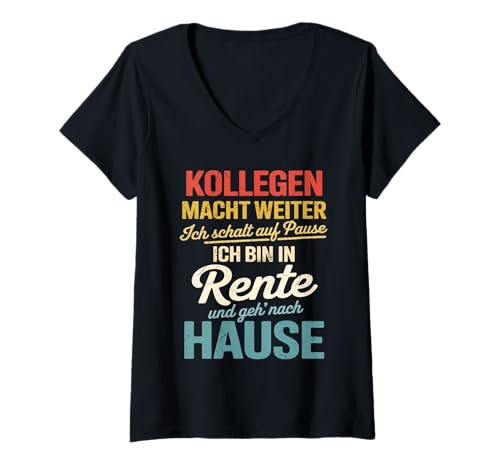 Damen Kollegen, Macht weiter – Ich Bin in Rente T-Shirt mit V-Ausschnitt von zeitzone4design Rente Ruhestand Legende 2026
