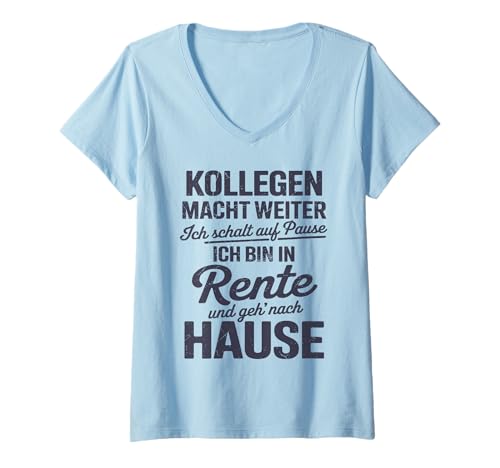 Damen Kollegen, Macht weiter – Ich Bin in Rente T-Shirt mit V-Ausschnitt von zeitzone4design Rente Ruhestand Legende 2026