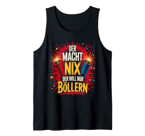 Herren Der Macht Nix Der Will Nur Böllern Lustiges Feuerwerk Böller Tank Top Herren Der Macht Nix Der Will Nur Böllern Lustiges Feuerwerk Böller Tank Top von zeitzone4design Sprüche Klassiker