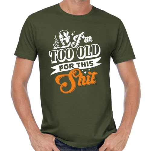 zhouxiaojian I'm Too Old for This Shit Roger Murtaugh Lethal Weapon Saying Quote Fun T-Shirt Green XL von zhouxiaojian