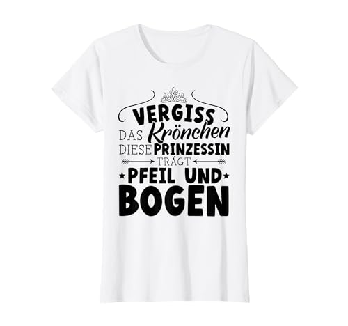 Bogenschießen | Bogenschützen | Prinzessinnen Frauen T-Shirt Bogenschießen | Bogenschützen | Prinzessinnen Frauen T-Shirt von zum Bogenschießen Schützenverein Pfeil & Bogen